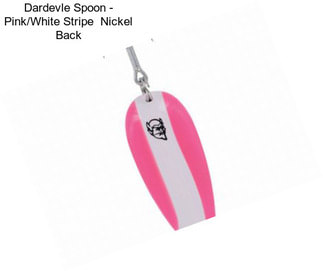 Dardevle Spoon - Pink/White Stripe  Nickel Back