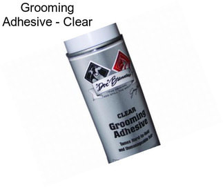 Grooming Adhesive - Clear