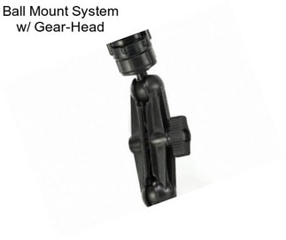 Ball Mount System w/ Gear-Head