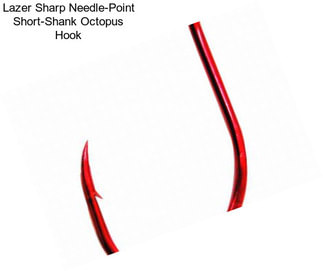 Lazer Sharp Needle-Point Short-Shank Octopus Hook