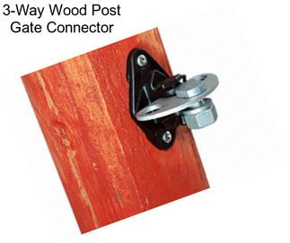 3-Way Wood Post Gate Connector