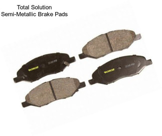 Total Solution Semi-Metallic Brake Pads