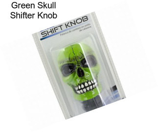Green Skull Shifter Knob