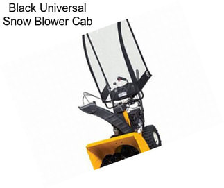 Black Universal Snow Blower Cab