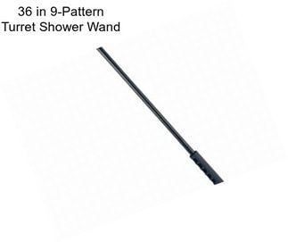 36 in 9-Pattern Turret Shower Wand