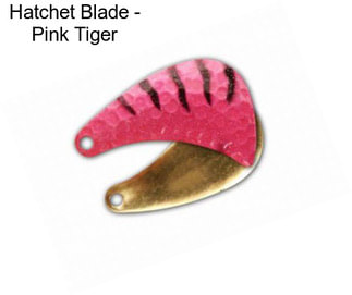 Hatchet Blade - Pink Tiger