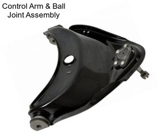 Control Arm & Ball Joint Assembly