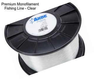 Premium Monofilament Fishing Line - Clear