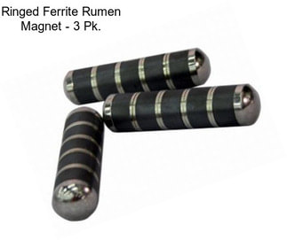 Ringed Ferrite Rumen Magnet - 3 Pk.