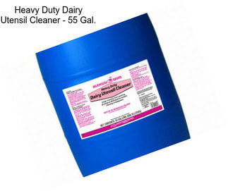 Heavy Duty Dairy Utensil Cleaner - 55 Gal.