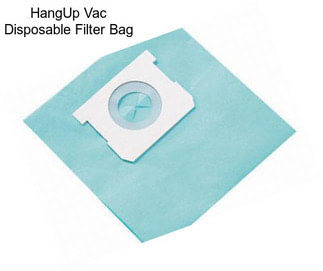 HangUp Vac Disposable Filter Bag