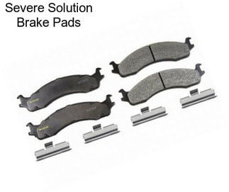 Severe Solution Brake Pads