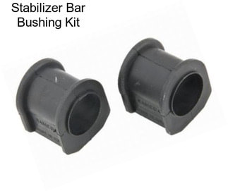 Stabilizer Bar Bushing Kit