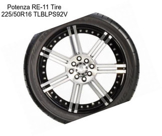 Potenza RE-11 Tire 225/50R16 TLBLPS92V