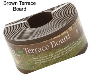 Brown Terrace Board