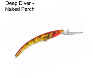 Deep Diver - Naked Perch