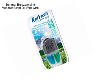 Summer Breeze/Alpine Meadow Scent Oil Vent Wick