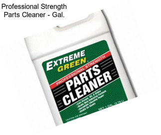 Professional Strength Parts Cleaner - Gal.