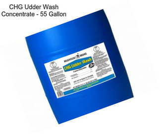 CHG Udder Wash Concentrate - 55 Gallon