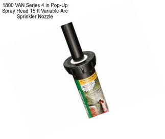 1800 VAN Series 4 in Pop-Up Spray Head 15 ft Variable Arc Sprinkler Nozzle