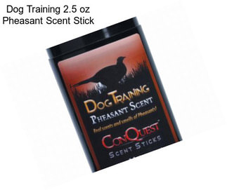 Dog Training 2.5 oz Pheasant Scent Stick