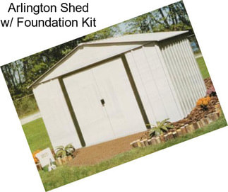 Arlington Shed w/ Foundation Kit