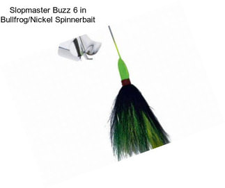 Slopmaster Buzz 6 in Bullfrog/Nickel Spinnerbait