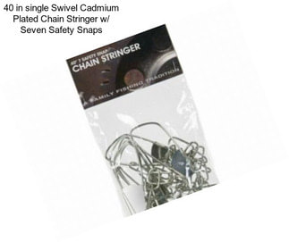 40 in single Swivel Cadmium Plated Chain Stringer w/ Seven Safety Snaps