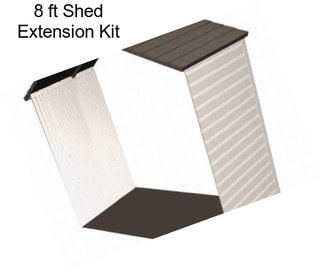 8 ft Shed Extension Kit