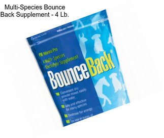Multi-Species Bounce Back Supplement - 4 Lb.