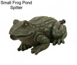 Small Frog Pond Spitter