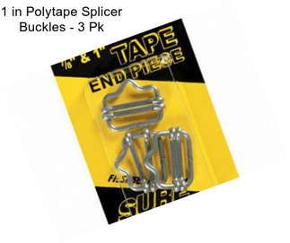 1 in Polytape Splicer Buckles - 3 Pk