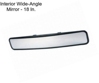 Interior Wide-Angle Mirror - 18 In.