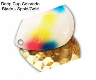 Deep Cup Colorado Blade - Spots/Gold