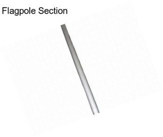 Flagpole Section