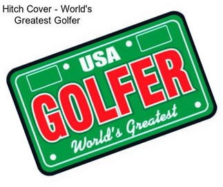 Hitch Cover - World\'s Greatest Golfer