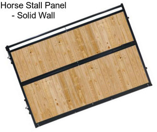 Horse Stall Panel - Solid Wall