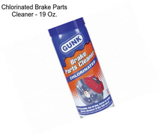 Chlorinated Brake Parts Cleaner - 19 Oz.