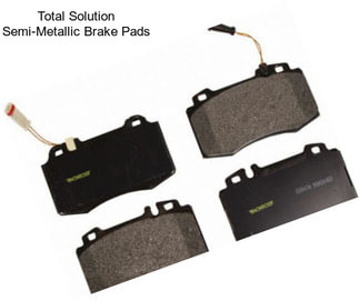 Total Solution Semi-Metallic Brake Pads