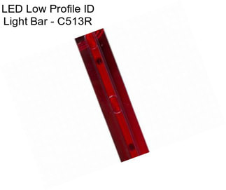 LED Low Profile ID Light Bar - C513R