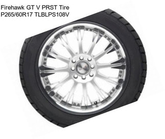 Firehawk GT V PRST Tire P265/60R17 TLBLPS108V