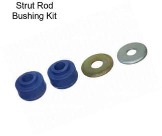 Strut Rod Bushing Kit