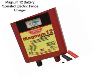 Magnum 12 Battery Operated Electric Fence Charger