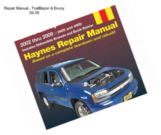Repair Manual - TrailBlazer & Envoy 02-09