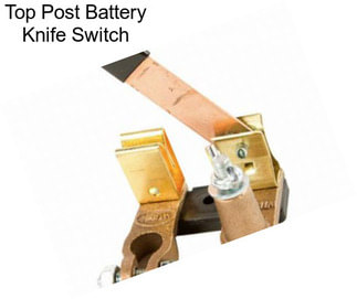 Top Post Battery Knife Switch