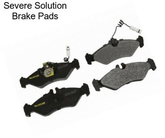 Severe Solution Brake Pads