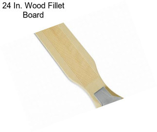 24 In. Wood Fillet Board