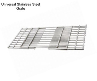 Universal Stainless Steel Grate