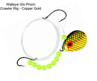 Walleye Glo Prism Crawler Rig - Copper Gold