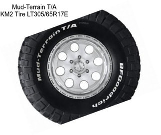 Mud-Terrain T/A KM2 Tire LT305/65R17E